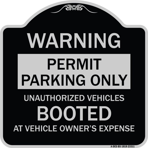 Permit Parking Unauthorized Vehicles Booted Vehicle Owners Expense Alum, 18" L, 18" H, BS-1818-23311